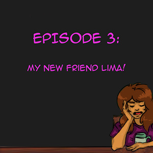 Episode 3: My new friend Lima!