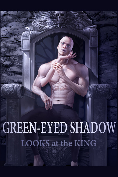 Green-eyed Shadow Looks at the King