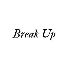 Break Up 