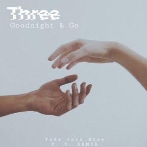 Three: Goodnight &amp; Go (Part 2)