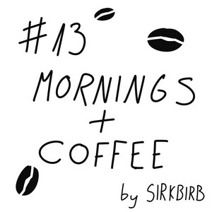 #13 Mornings + coffee