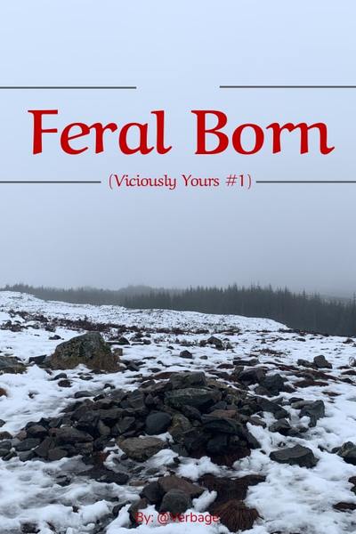 Feral Born (Viciously Yours #1)