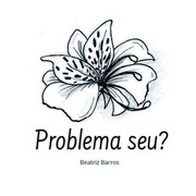 Problema seu?