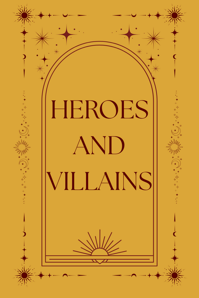 Heroes and Villians