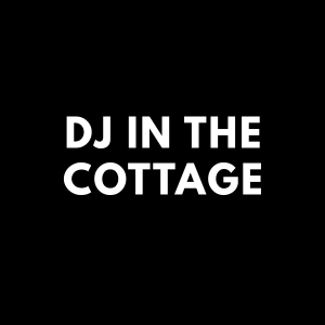 DJ in the Cottage