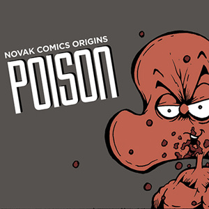 NOVAK COMICS ORIGINS - POISON
