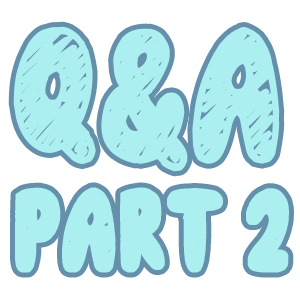 Q &amp; A Part 2