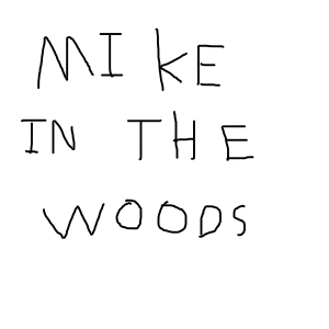 Mike In The Woods
