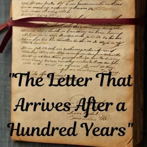 "The Letter That Arrives After a Hundred Years"