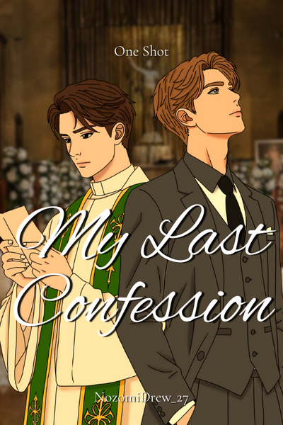 My Last Confession (BL) *One Shot*