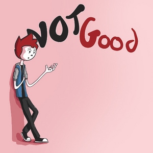Not Good