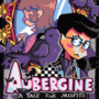 Aubergine: A Tale for Misfits