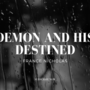 Demon and his Destined