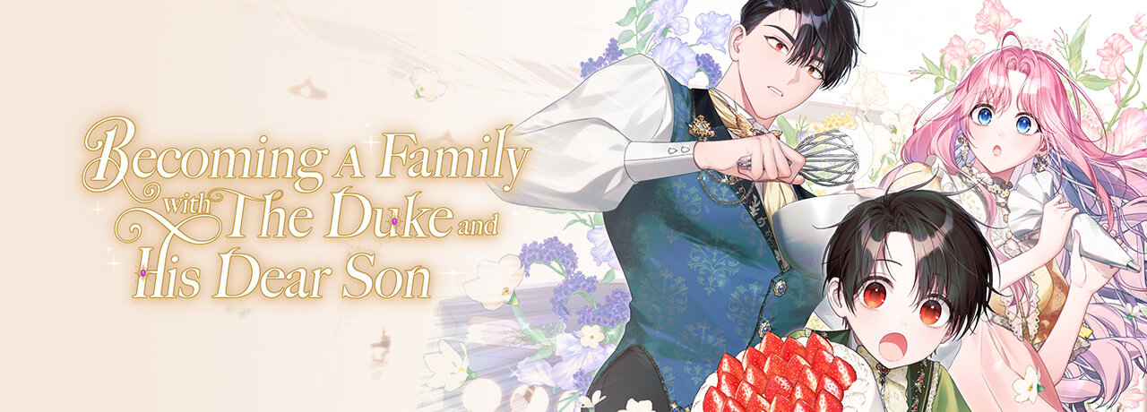 Read Becoming A Family With The Duke and His Dear Son | Tapas Web Comics