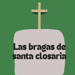 Las bragas de Santa Closaria (2025)