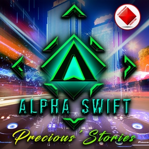 Precious' Stories: Alpha Swift