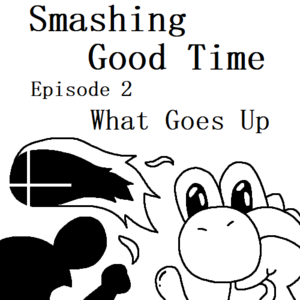 Smashing Good Time | E2 - What Goes Up