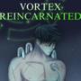 Vortex Reincarnated (VR)