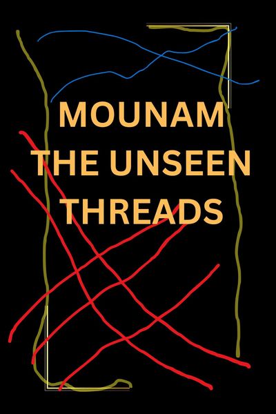 MOUNAM- THE UNSEEN THREADS