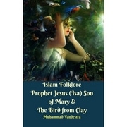 Islam Folklore Prophet Jesus (Isa) Son of Mary &amp; The Bird from Clay