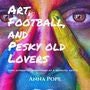 Art, Football, and Pesky old Lovers