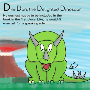 D for Dan, the Delighted Dinosaur