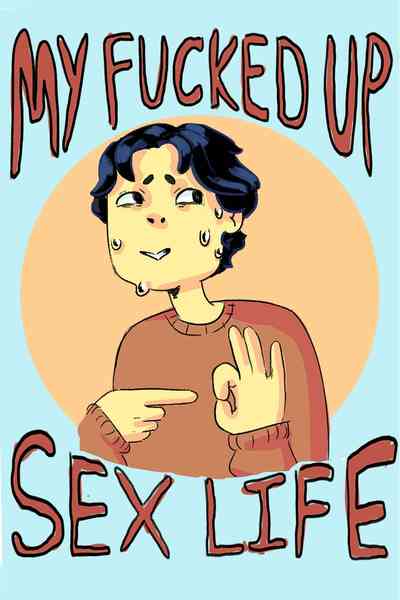 My fu*ked up sex life