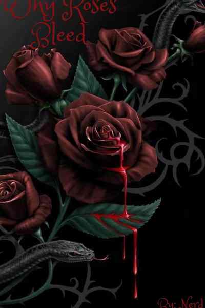 Why Roses Bleed