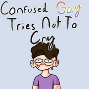 Confused Gay Tries Not To Cry