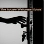 The house : welcome home