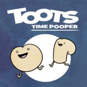 Toots: Time Pooper