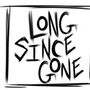 Long Since Gone