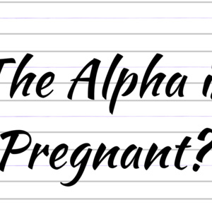 Can Male Alphas Get Pregnant? (1)