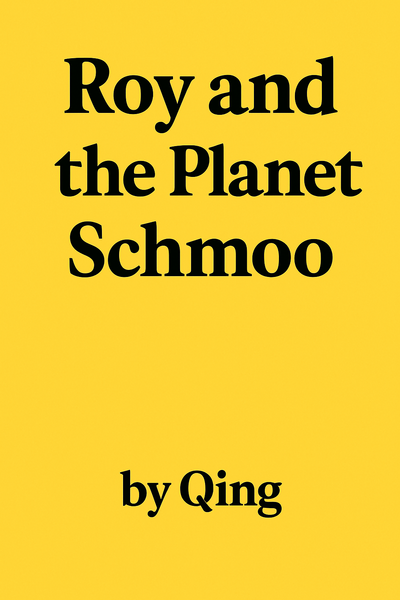 Roy and the Planet Schmoo
