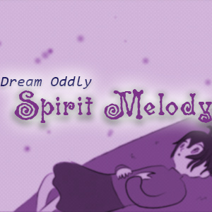 Dream Oddly: Spirit Melody