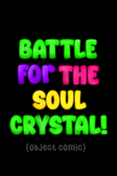Battle For The Soul Crystal