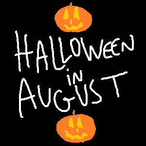 Halloween in August