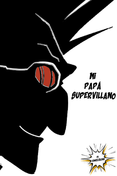 Mi Papa Supervillano