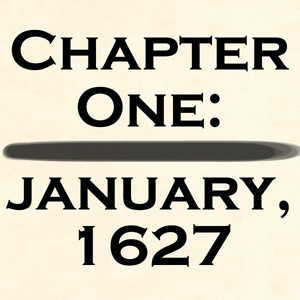 Chapter 1 - January, 1627