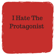 I Hate The Protagonist