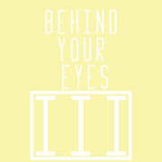 Behind Your Eyes