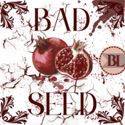 BAD SEED (BL)