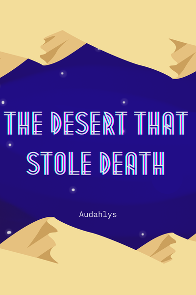 The Desert that Stole Death