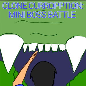 Clone Curropption: Mini Boss Battle 