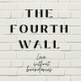 The Fourth Wall: Love Without Boundaries