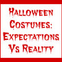 Halloween Costumes: Expectations Vs Reality