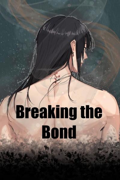 Breaking the Bond