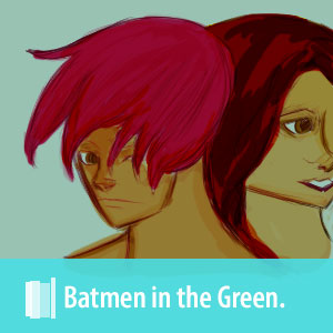 batmen in the green (lure.)