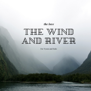 The Wind and River: Who?