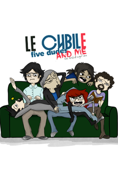 Le cubile: Five dudes & me